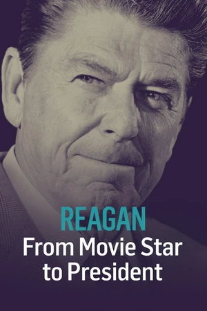 Постер к фильму Reagan: From Movie Star to President (2016)