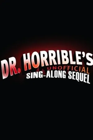 Постер к фильму Dr. Horrible's Unofficial Sing-Along Sequel (2017)