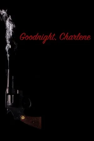 Постер к фильму Goodnight, Charlene (2017)