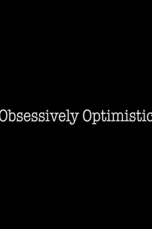 Постер к фильму Obsessively Optimistic (2016)