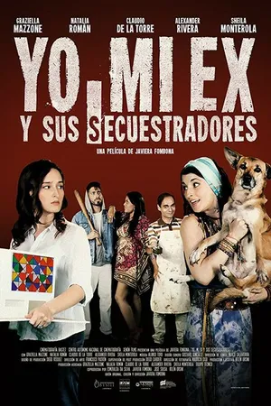 Постер к фильму Yo, mi ex y sus secuestradores (2017)