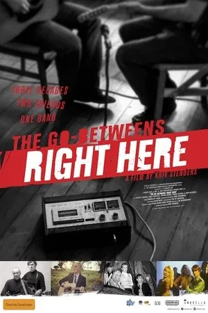 Постер к фильму The Go-Betweens: Right Here (2017)