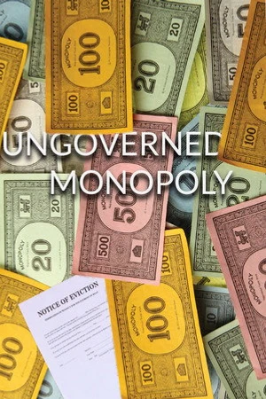 Постер к фильму Ungoverned Monopoly (2016)