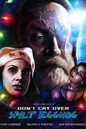 Постер к фильму Don't Cry Over Spilt Eggnog (2018)