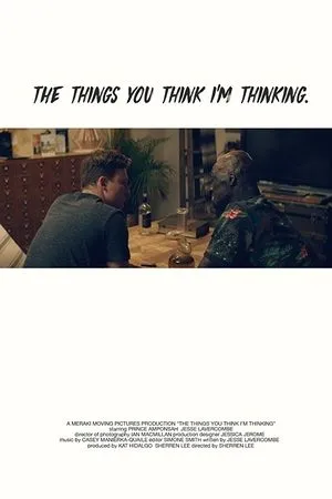 Постер к фильму The Things You Think I'm Thinking (2017)