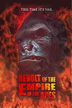Постер к фильму Revolt of the Empire of the Apes (2017)