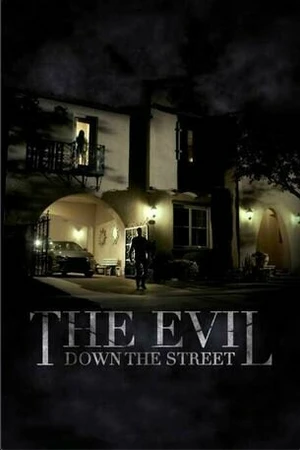 Постер к фильму The Evil Down the Street (2019)