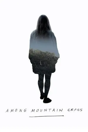 Постер к фильму Among Mountain Crags (2018)