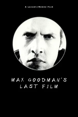 Постер к фильму Max Goodman's Last Film (2001)