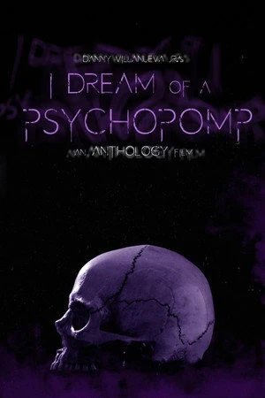 Постер к фильму I Dream of a Psychopomp (2021)