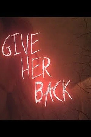 Постер к фильму Give Her Back (2017)