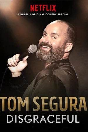 Постер к фильму Tom Segura: Disgraceful (2018)