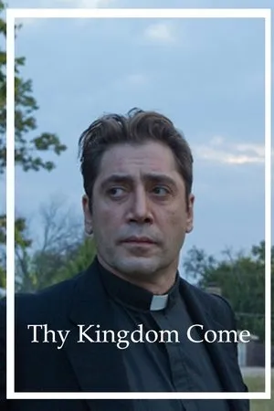 Постер к фильму Thy Kingdom Come (2018)
