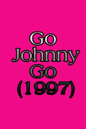 Постер к фильму Go Johnny Go (1997)