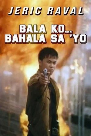 Постер к фильму Bala ko... bahala sa 'yo (2001)