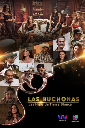 Постер к сериалу Las Buchonas de tierra blanca (2017)