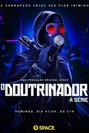 Постер к сериалу O Doutrinador: A Série (2019)