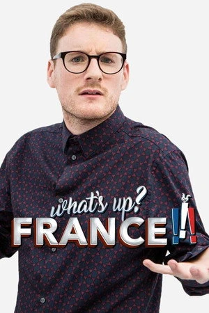 Постер к сериалу What's Up France? (2016)