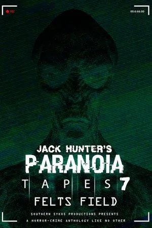 Постер к фильму Paranoia Tapes 7: Felts Field (2020)