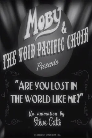 Постер к мультфильму Moby & the Void Pacific Choir: Are You Lost in the World Like Me (2016)