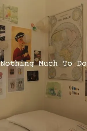 Постер к сериалу Nothing Much to Do (2014)