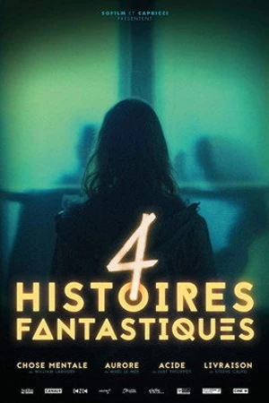 Постер к фильму 4 histoires fantastiques (2018)