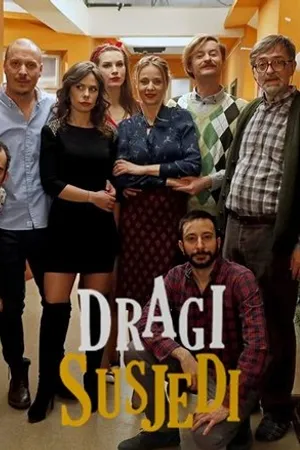 Постер к сериалу Dragi susjedi (2018)