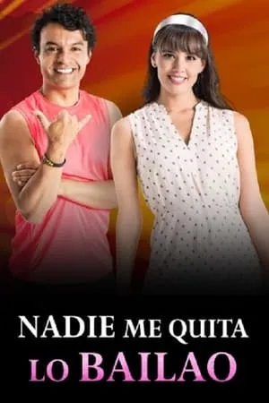 Постер к сериалу Nadie Me Quita Lo Bailao (2018)