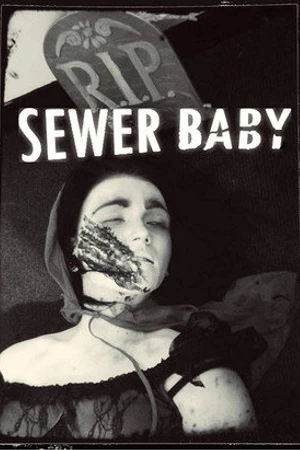 Постер к фильму Sewer Baby (2005)
