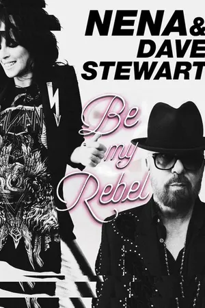 Постер к фильму Nena & Dave Stewart: Be My Rebel (2018)