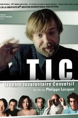 Постер к фильму T.i.c. - Trouble involontaire convulsif (2003)