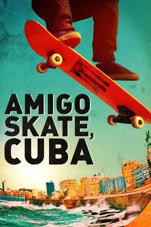 Постер к фильму Amigo Skate, Cuba (2018)