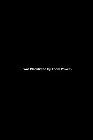 Постер к фильму I Was Blacklisted by Thom Powers (2012)