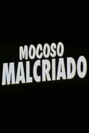 Постер к фильму Mocoso malcriado (1993)
