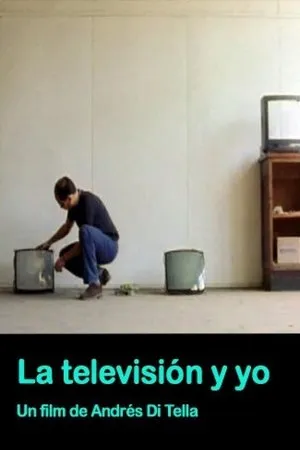 Постер к фильму La T.V. y yo (2002)