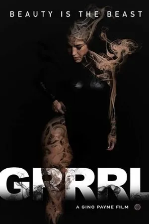 Постер к фильму Grrrl: Beauty Is The Beast (2018)