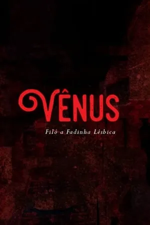 Постер к мультфильму Vênus : Filó, a Fadinha Lésbica (2017)