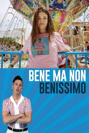 Постер к фильму Bene ma non benissimo (2018)
