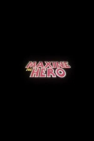 Постер к фильму Maxine the Hero (2018)