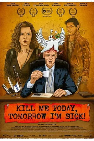 Постер к фильму Kill Me Today, Tomorrow I'm Sick! (2018)