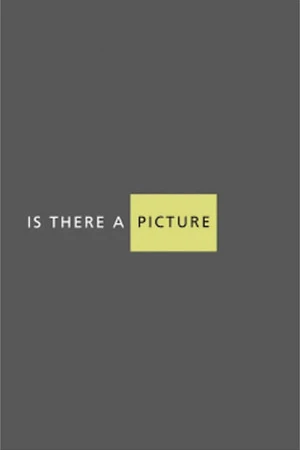 Постер к фильму Is there a picture (2017)