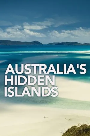 Постер к сериалу Australia's Hidden Islands (2017)