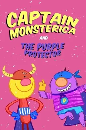 Постер к мультсериалу Captain Monsterica and the Purple Protector (2018)