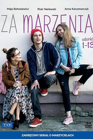 Постер к сериалу Za marzenia (2018)
