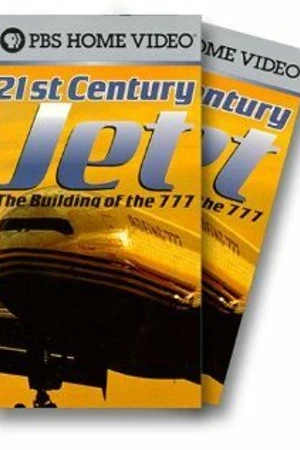 Постер к фильму 21st Century Jet: The Building of the 777 (1996)