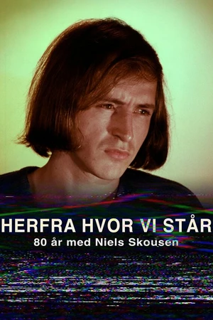 Постер к фильму Отсюда, где мы стоим – 80 лет с Нильсом Скоусеном (2025)