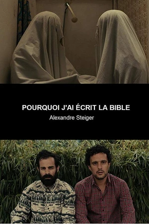 Постер к фильму Pourquoi j'ai écrit la Bible (2018)