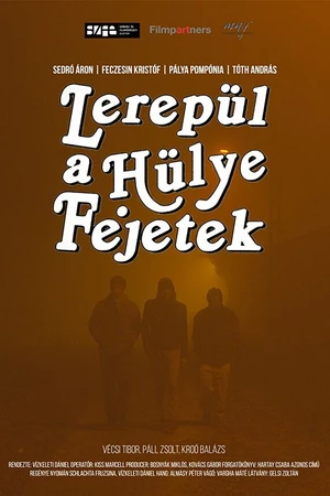 Постер к фильму Lerepül a hülye fejetek (2017)