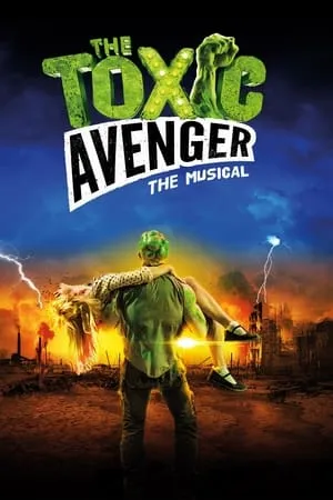 Постер к фильму The Toxic Avenger: The Musical (2018)