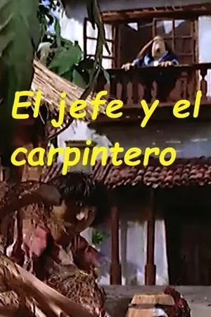 Постер к мультфильму El jefe y el carpintero (2000)